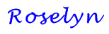 Roselyn's signature